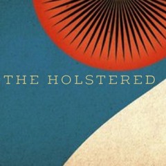 The Holstered