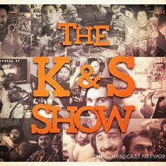 The K&S Show