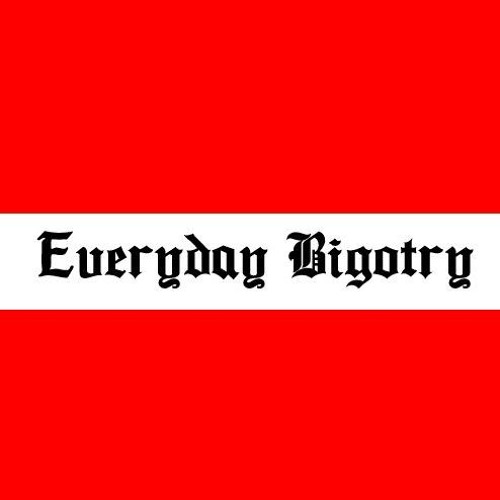 Everyday Bigotry’s avatar