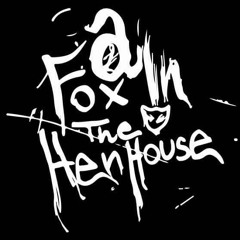 A Fox In The Henhouse