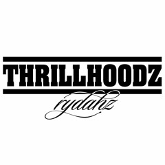 ThrillHoodz Rydahz