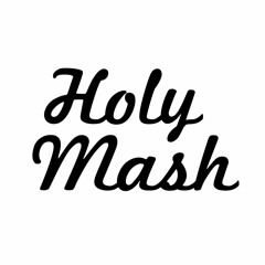The Holy Mash