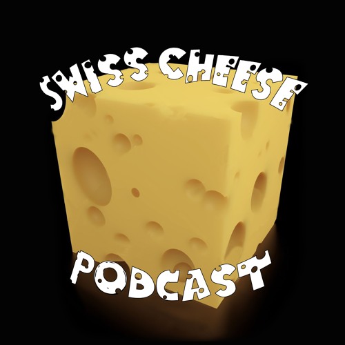 Stream Swiss Cheese Podcast music Listen to songs, albums, playlists