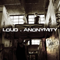 Loud . Anonymity [L.A#]