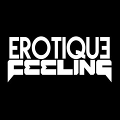 ErotiquƎ Feeling