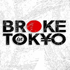 Broke In Tokyo