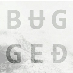 bugged