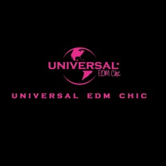 Universal EDM Chic