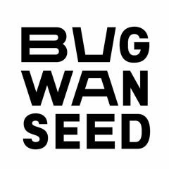 Bug Wan Seed