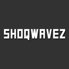 Shoqwavez (Repost)