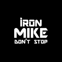 Iron Mike Don't Stop