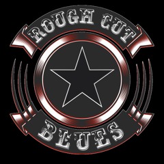 Rough Cut Blues