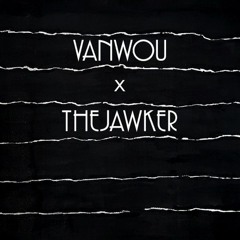 VANWOU x THEJAWKER