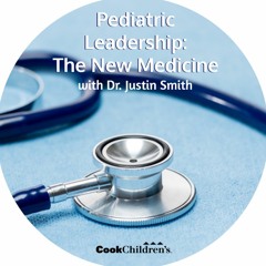 Pediatric Leadership: The New Medicine