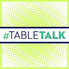 #TableTalk Podcast