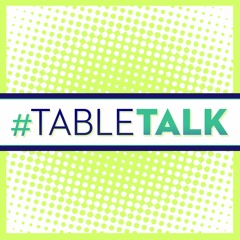 #TableTalk Podcast