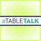 #TableTalk Podcast