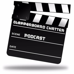 Clapperboard Chatter Film & TV Podcast