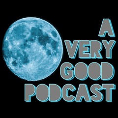 A Very Good Podcast