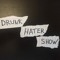 Drunk Hater Show