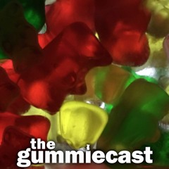 The GummieCast