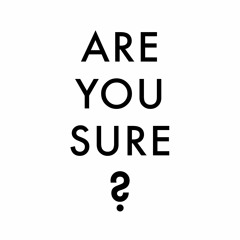 Are You Sure? With Smitherd and Shaw