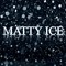 MATTY ICE