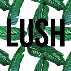 LUSH Podcast