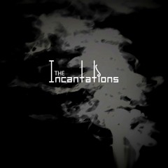 The Incantations