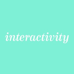 Interactivity