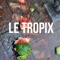Le Tropix