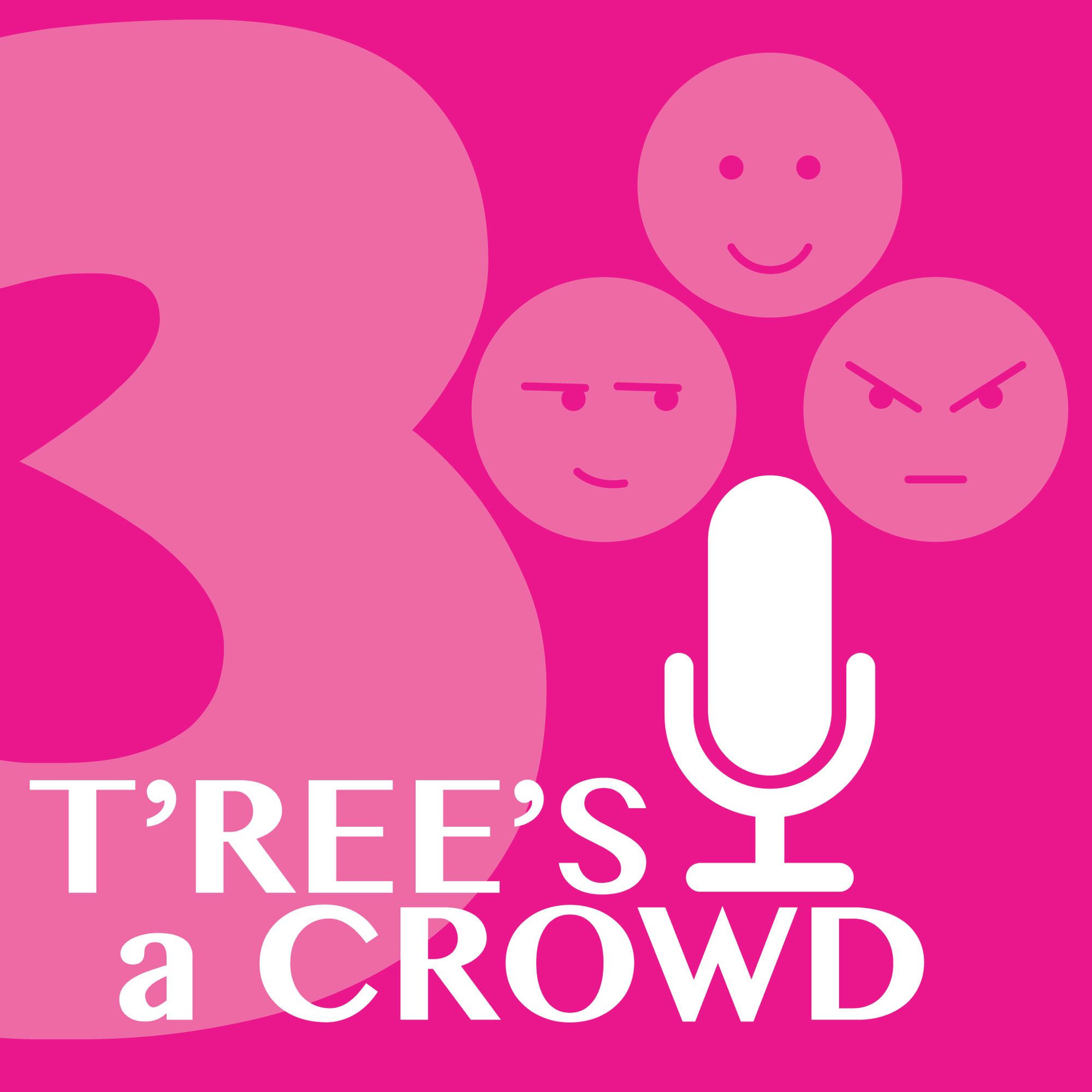 T'ree's a Crowd