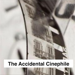 The Accidental Cinephile