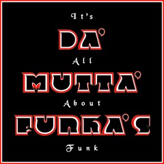 Da' Mutta' Funka's