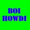 Boi Howdi