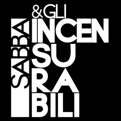 Sabba e Gli Incensurabili