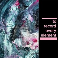 To Record Every Element