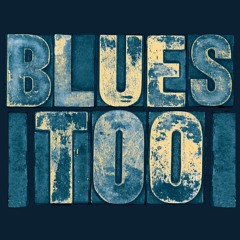 Blues Too