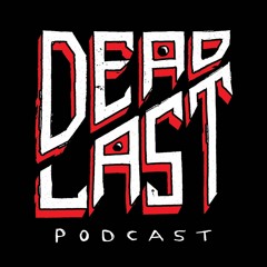 Dead Last Podcast