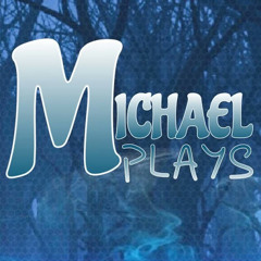 Michael Plays