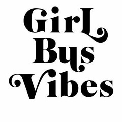 Girl Bus Vibes