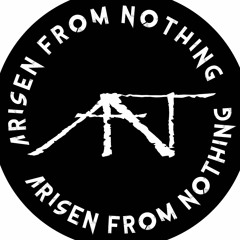 Arisen From Nothing [Official]