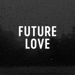 FUTURE LOVE
