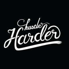 Hustle Harder