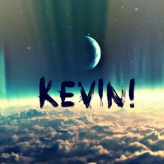 Kevin!