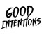 Good Intentions