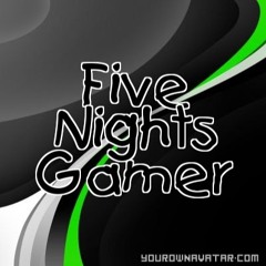 Five Nights Gamer