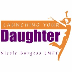 Launching Your Daughter Podcast