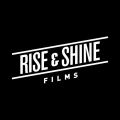 Rise and Shine Films
