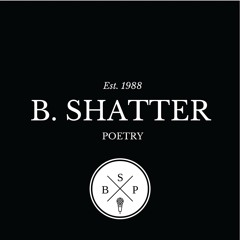 B. Shatter Poetry